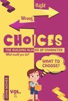 Choices: The Building Blocks Of Character B08MMGZX8K Book Cover