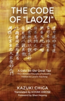 The Code of Laozi: A Gate for the Great Tao―The Ultimate Principle of Sexuality Hidden in Laozi's Teaching 1630519162 Book Cover