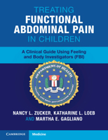 Treating Functional Abdominal Pain in Children: A Clinical Guide Using Feeling and Body Investigators 1009073745 Book Cover