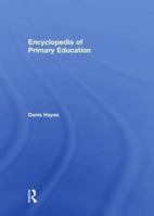 Encyclopedia of Primary Education 0415485177 Book Cover
