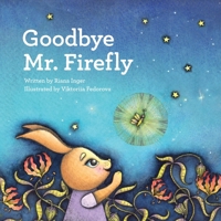 Goodbye Mr. Firefly 0473533715 Book Cover