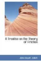 A Treatise on the Theory of Friction 1017069077 Book Cover