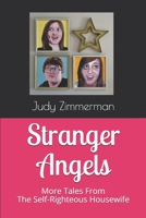 Stranger Angels: More Tales From the Self-Righteous Housewife B08FP5NQZX Book Cover