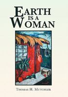 Earth Is a Woman 1453544224 Book Cover