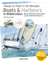 Ready to Paint in 30 Minutes: Boats & Harbours in Watercolour 1782216286 Book Cover