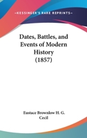 Dates, Battles, and Events of Modern History 0526213450 Book Cover