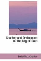 Charter and Ordinances of the City of Bath 0469045817 Book Cover