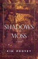 Shadows of the Moss 0999621947 Book Cover