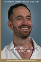 LA LUMIÈRE, LE LION ET L’AMOUR: Un voyage de transformation et de résilience en pleine conscience B0H1HLKMHW Book Cover