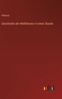 Geschichte der Weltliteratur in einer Stunde 3368454692 Book Cover