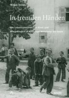 In Fremden Handen: Die Lebensumstande Von Kost- Und Pflegekindern in Basel Vom Mittelalter Bis Heute 3796524389 Book Cover