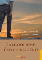 L'alcoolisme, j'en suis guéri ! (French Edition) 2354850247 Book Cover