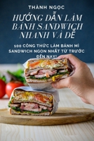 HƯỚng DẪn Làm Bánh Sandwich Nhanh VÀ DỄ 1783575433 Book Cover