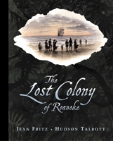 The Lost Colony Of Roanoke 0399240276 Book Cover