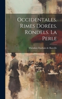 Occidentales. Rimes dor�es. Rondels. La perle 1021511439 Book Cover