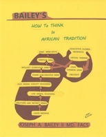 BAILEY'S HOW TO THINK IN AFRICAN TRADITION B08C9CZ195 Book Cover