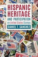 Hispanic Heritage and Participation on United States Stamps 1936885263 Book Cover