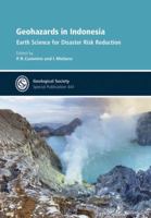Geohazards in Indonesia: Earth Science for Disaster Risk Reduction (Geological Society Special Publication) 1862399662 Book Cover
