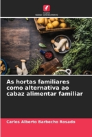 As hortas familiares como alternativa ao cabaz alimentar familiar 6206849627 Book Cover