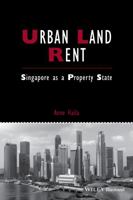 Urban Land Rent: Singapore as a Property State (Studies in Urban and Social Change) 1118827678 Book Cover