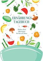 Ernährungstagebuch: Abnehmen durch Dokumentieren der Diät und Fitness - Mein Tagebuch zum Abnehmen: Für über 2 Monate 3748139772 Book Cover