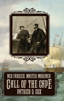 Ned Farrier Master Mariner: Call of the Cape 1946824968 Book Cover