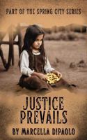 Justice Prevails (The Spring City Series) 1643950495 Book Cover