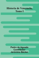 Historia De Venezuela, Tomo I 9371340401 Book Cover