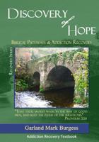 Discovery of Hope: Biblical Pathways to Addiction Recovery 0981747426 Book Cover