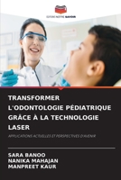 Transformer l'Odontologie Pédiatrique Grâce À La Technologie Laser (French Edition) 6630052579 Book Cover