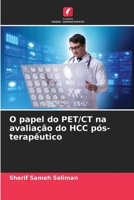 O papel do PET/CT na avaliação do HCC pós-terapêutico 6205743698 Book Cover
