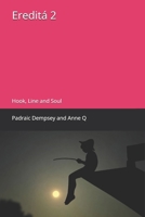 Ereditá 2: Hook, Line and Soul (Ereditá - Legacy poems) B0HBK8W87H Book Cover