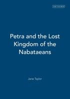 Petra and the Lost Kingdom of the Nabataeans 1848850204 Book Cover