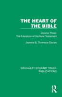 The Heart of the Bible: Volume Three: The Literature of the New Testament (Sir Halley Stewart Trust: Publications) 1032887370 Book Cover