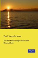 Aus Den Erinnerungen Eines Alten Osterreichers 3956105338 Book Cover