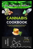The Weed Gummies Cookbook: Recipes for Cannabis Candies, THC and CBD Edibles, and More (Guides to Psychedelics & More) B0CRBG1X83 Book Cover