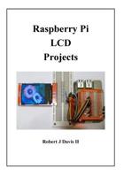 Raspberry Pi LCD Projects 1537167510 Book Cover