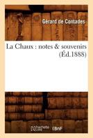 La Chaux: Notes & Souvenirs 2012559026 Book Cover