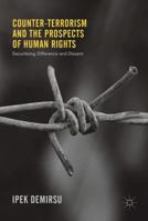 Counter-terrorism and the Prospects of Human Rights: Securitizing Difference and Dissent 3319508016 Book Cover
