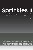 Sprinkles II: Nothing is only black or white 1979591717 Book Cover