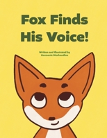 Fox Finds His Voice! B0H864GRNB Book Cover