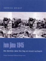 Iwo Jima 1945: The Marines Raise the Flag on Mount Suribachi 0275982734 Book Cover