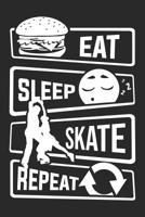 Eat Sleep Skate Repeat: Graph Paper 5x5 Notebook for People who like Humor Sarcasm 1081395567 Book Cover