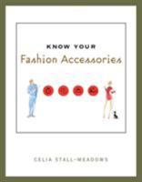 Know Your Fashion Accessories 1563672456 Book Cover