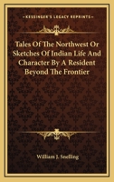 William Joseph Snelling's Tales of the Northwest 0880290641 Book Cover