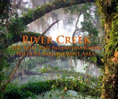 River Creek - the Rolf and Alexandra Kauka Wildlife Management Area 0615466109 Book Cover