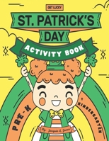 St. Patrick's Day Activity Book, Kindergarten, Pre-K: Activity Book for Kids 3-6 B08XZQCHR7 Book Cover