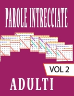 Parole intrecciate adulti: Crucipuzzle per Adulti | 80 Puzzle e Oltre 1600 Parole | Soluzioni Incluse | Caratteri Grandi (Italian Edition) B08K4K2LQW Book Cover