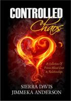Controlled Chaos: A Collection of Poems About Love and Relationships 1564115895 Book Cover