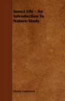 Insect life: An introduction to nature-study and a guide for teachers, students, and others interested in out-of-door life 1018092226 Book Cover